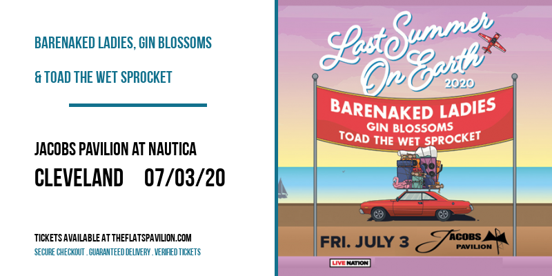 Barenaked Ladies, Gin Blossoms & Toad The Wet Sprocket at Jacobs Pavilion at Nautica tickets Barenaked Ladies, Gin Blossoms & Toad The Wet Sprocket at Jacobs Pavilion at Nautica
