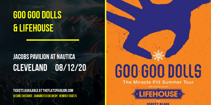 Goo Goo Dolls & Lifehouse at Jacobs Pavilion at Nautica tickets Goo Goo Dolls & Lifehouse at Jacobs Pavilion at Nautica