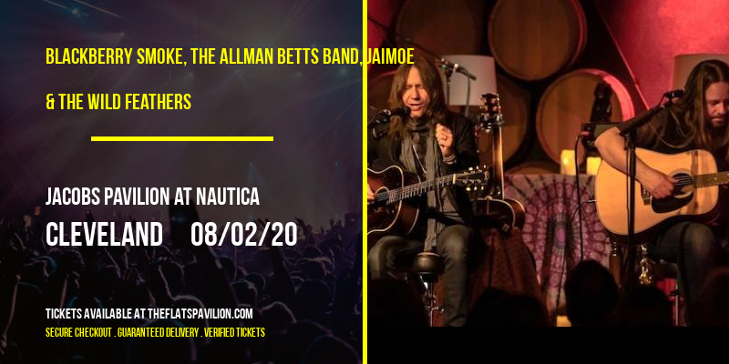 Blackberry Smoke, The Allman Betts Band, Jaimoe & The Wild Feathers at Jacobs Pavilion at Nautica tickets Blackberry Smoke, The Allman Betts Band, Jaimoe & The Wild Feathers at Jacobs Pavilion at Nautica
