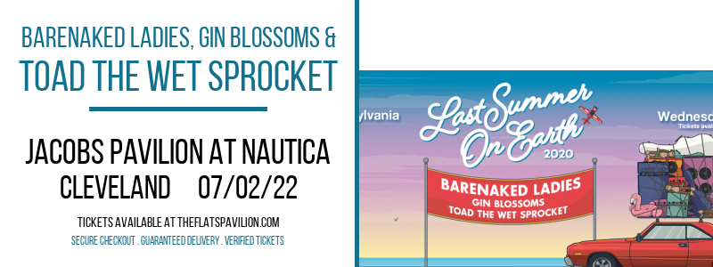 Barenaked Ladies, Gin Blossoms & Toad The Wet Sprocket at Jacobs Pavilion at Nautica