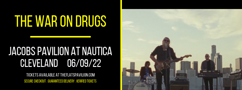 The War On Drugs at Jacobs Pavilion at Nautica