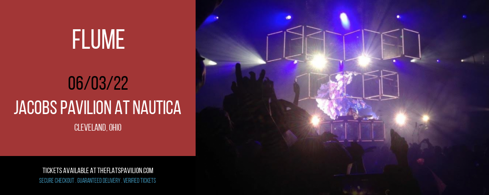 Flume at Jacobs Pavilion at Nautica tickets Flume at Jacobs Pavilion at Nautica