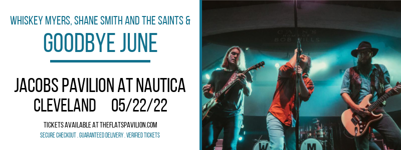 Whiskey Myers, Shane Smith and The Saints & Goodbye June at Jacobs Pavilion at Nautica