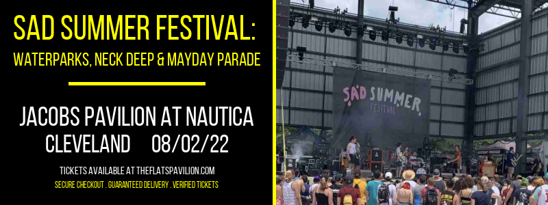 Sad Summer Festival: Waterparks, Neck Deep & Mayday Parade at Jacobs Pavilion at Nautica